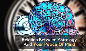Relation Between Astrology And Your Peace Of Mind