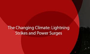 The Changing Climate Lightning Strikes and Power Surges